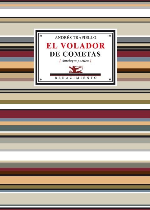 VOLADOR DE COMETAS, EL (ANTOLOIGA POETICA) | 9788484722823 | TRAPIELLO, ANDRES | Librería Castillón - Comprar libros online Aragón, Barbastro