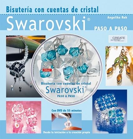 BISUTERÍA CON CUENTAS DE CRISTAL SWAROVSKI. LIBRO+DVD | 9788496550834 | Ruh, Angelika | Librería Castillón - Comprar libros online Aragón, Barbastro