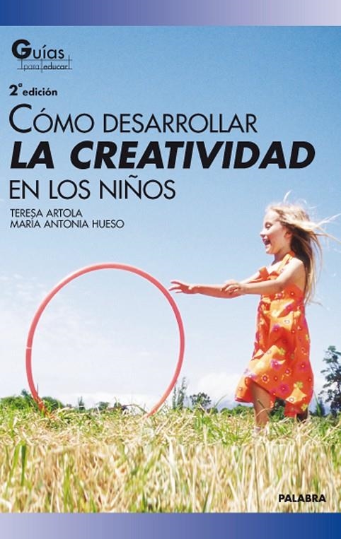 COMO DESARROLLAR LA CREATIVIDAD EN LOS NIÑOS | 9788498400120 | ARTOLA GONZALEZ, TERESA | Librería Castillón - Comprar libros online Aragón, Barbastro