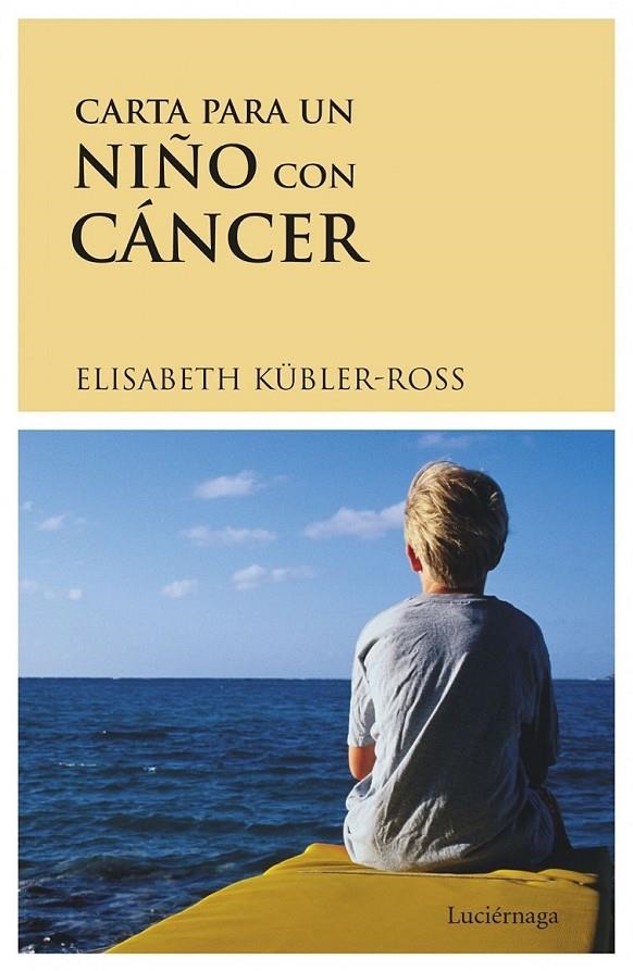 CARTA PARA UN NIÑO CON CANCER | 9788487232183 | KUBLER-ROSS, ELISABETH | Librería Castillón - Comprar libros online Aragón, Barbastro