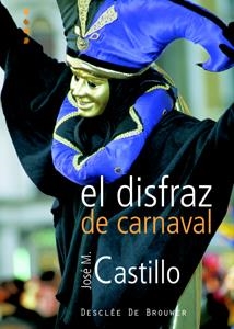 DISFRAZ DE CARNAVAL, EL | 9788433021113 | CASTILLO, JOSE M. (1929- ) | Librería Castillón - Comprar libros online Aragón, Barbastro