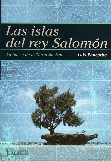 ISLAS DEL REY SALOMON, LAS : EN BUSCA DE LA TIERRA AUSTRAL | 9788475845852 | PANCORBO LOPEZ, LUIS | Librería Castillón - Comprar libros online Aragón, Barbastro