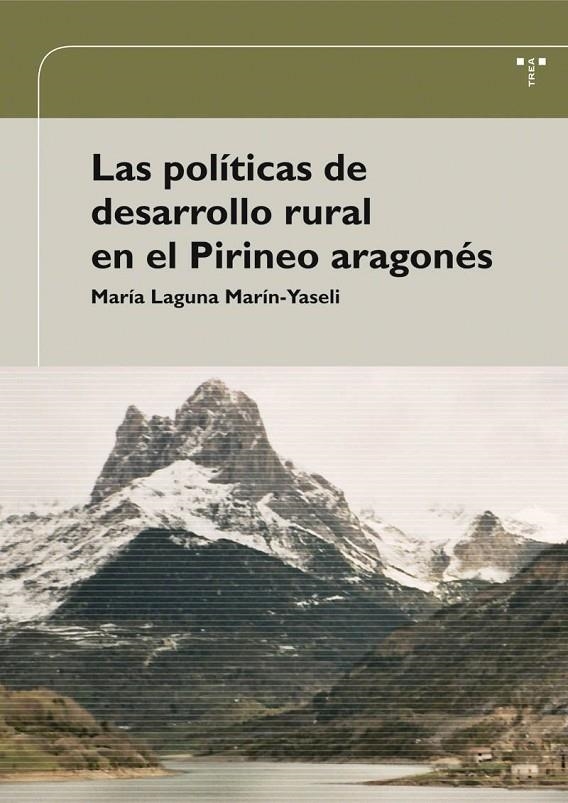 POLITICAS DE DESARROLLO RUTAL EN EL PIRINEO ARAGONES, LAS | 9788497042499 | MARIN-YASELI, MARIA LAGUNA | Librería Castillón - Comprar libros online Aragón, Barbastro