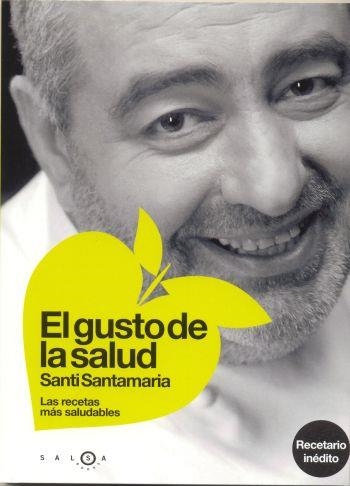 GUSTO DE LA SALUD, EL : RECETAS MAS SALUDABLES | 9788496599123 | SANTAMARIA, SANTI | Librería Castillón - Comprar libros online Aragón, Barbastro