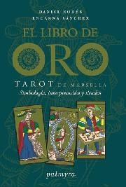 LIBRO DE ORO TAROT DE MARSELLA, EL | 9788496665088 | RODES, DANIEL; SANCHEZ, ENCARNA | Librería Castillón - Comprar libros online Aragón, Barbastro