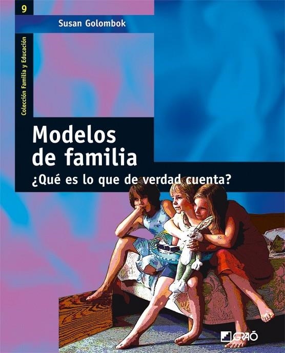 MODELOS DE FAMILIA ¿QUE ES LO QUE DE VERDAD CUENTA? | 9788478274604 | GOLOMBOK, SUSAN | Librería Castillón - Comprar libros online Aragón, Barbastro