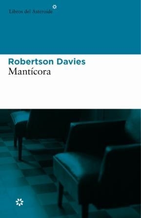 MANTICORA | 9788493501846 | DAVIES, ROBERTSON | Librería Castillón - Comprar libros online Aragón, Barbastro