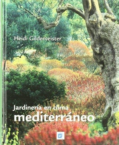 JARDINERIA EN CLIMA MEDITERRANEO | 9788484762812 | GILDEMEISTER, HEIDI | Librería Castillón - Comprar libros online Aragón, Barbastro