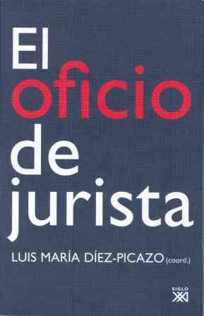 OFICIO DE JURISTA, EL | 9788432312533 | DIEZ-PICAZO, LUIS (COORD.) | Librería Castillón - Comprar libros online Aragón, Barbastro