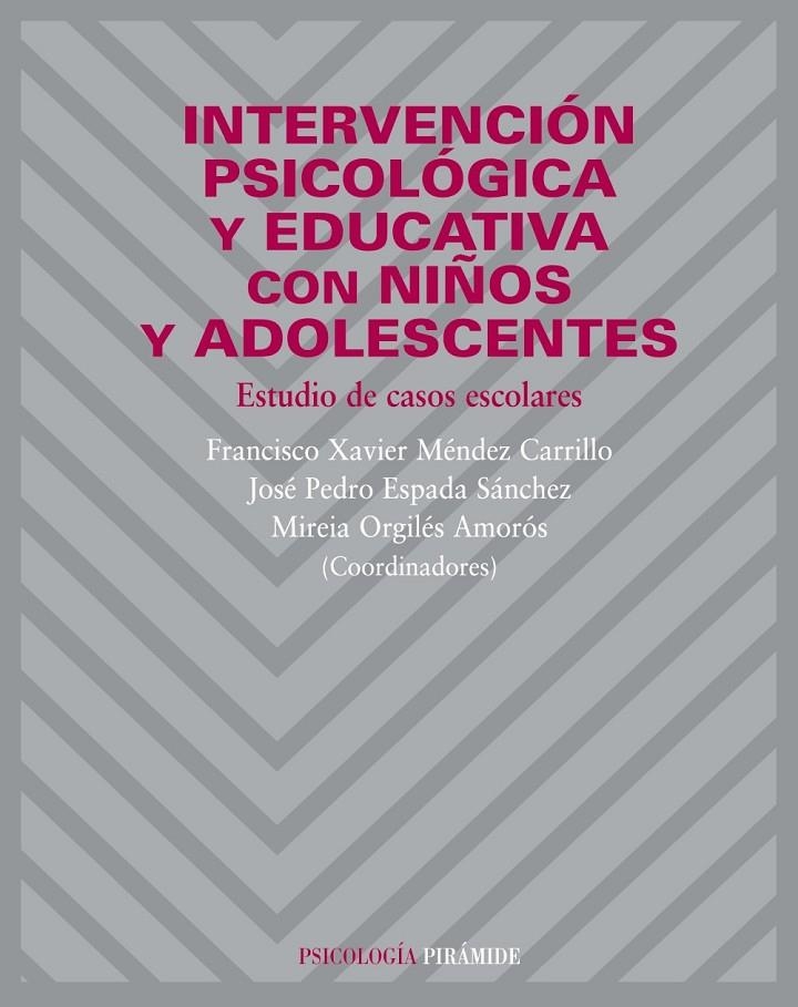 INTERVENCION PSICOLOGICA Y EDUCATIVA CON NIÑOS Y ADOLESCENTE | 9788436820690 | MENDEZ CARRILLO, FRANCISCO XAVIER | Librería Castillón - Comprar libros online Aragón, Barbastro