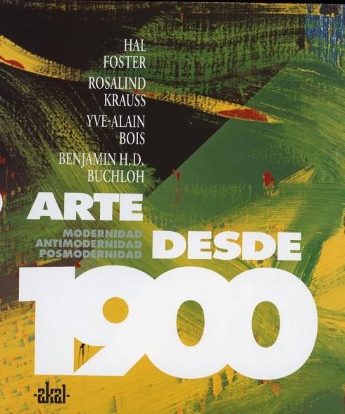 ARTE DESDE 1900 | 9788446024002 | FOSTER, HAL Y OTROS | Librería Castillón - Comprar libros online Aragón, Barbastro