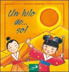 UN HILO DE SOL | 9788428529594 | BRANCA, MIDO; MISSO, ISABELLA | Librería Castillón - Comprar libros online Aragón, Barbastro