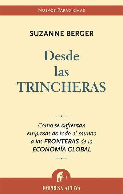 DESDE LAS TRINCHERAS | 9788496627130 | BERGER, SUZANNE | Librería Castillón - Comprar libros online Aragón, Barbastro