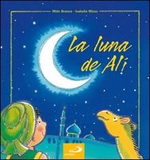 LUNA DE ALI, LA | 9788428529556 | BRANCA, MIDO; MISSO, ISABELLA | Librería Castillón - Comprar libros online Aragón, Barbastro