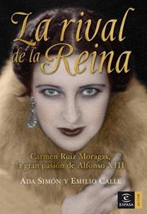 RIVAL DE LA REINA, LA : CARMEN R.MORAGAS PASION ALFONSO XIII | 9788467023763 | SIMON, ADA; CALLE, EMILIO | Librería Castillón - Comprar libros online Aragón, Barbastro