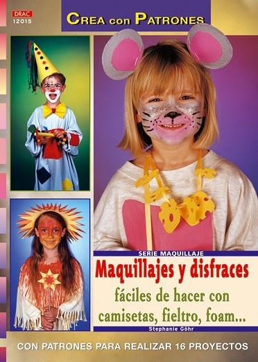 Serie Maquillaje nº 15. MAQUILLAJES Y DISFRACES FÁCILES DE HACER CON CAMISETAS, | 9788496550988 | Göhr, Stephanie | Librería Castillón - Comprar libros online Aragón, Barbastro