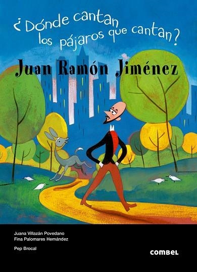 DONDE CANTAN LOS PAJAROS QUE CANTAN : JUAN RAMON JIMENEZ | 9788498251739 | VILLAZAN POVEDANO, JUANA PALOMARES HERNANDEZ, FINA | Librería Castillón - Comprar libros online Aragón, Barbastro