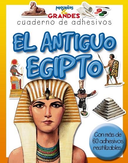 ANTIGUO EGIPTO, EL - CUADERNO DE ADHESIVOS - PEQUEÑOS & GRAN | 9788498251135 | Librería Castillón - Comprar libros online Aragón, Barbastro