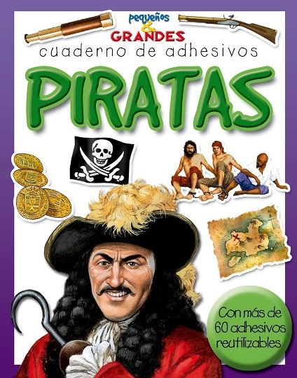 PIRATAS - CUADERNO DE ADHESIVOS - PEQUEÑOS & GRANDES | 9788498251142 | Librería Castillón - Comprar libros online Aragón, Barbastro