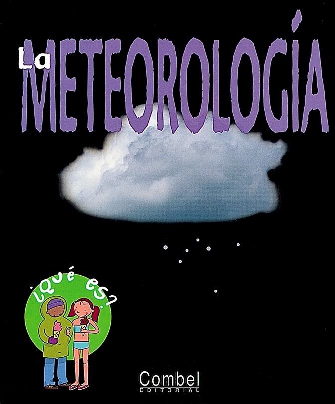 METEOROLOGIA, LA - ¿QUE ES? | 9788478649228 | BERNHARD, EMMANUEL | Librería Castillón - Comprar libros online Aragón, Barbastro