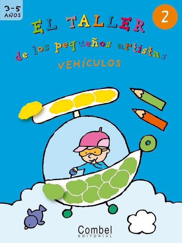 TALLER DE LOS PEQUEÑOS ARTISTAS 2, EL : VEHICULOS | 9788498251395 | Librería Castillón - Comprar libros online Aragón, Barbastro