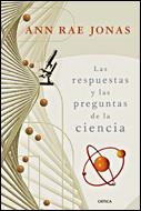 RESPUESTAS Y LAS PREGUNTAS DE LA CIENCIA, LAS | 9788484328599 | JOAS, ANN RAE | Librería Castillón - Comprar libros online Aragón, Barbastro