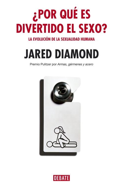 POR QUE ES DIVERTIDO EL SEXO ? ED.07 | 9788483066959 | DIAMOND, JARED | Librería Castillón - Comprar libros online Aragón, Barbastro