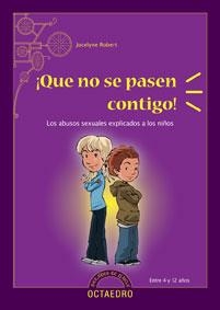 QUE NO SE PASEN CONTIGO ! : ABUSOS SEXUALES EXPLICADOS NIÑOS | 9788480633833 | ROBERT, JOCELYNE | Librería Castillón - Comprar libros online Aragón, Barbastro