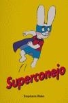 SUPERCONEJO | 9788484702399 | BLAKE, STEPHANIE | Librería Castillón - Comprar libros online Aragón, Barbastro