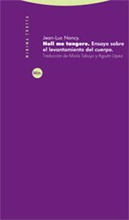 NOLI ME TANGERE : ENSAYO SOBRE EL LEVANTAMIENTO DEL CUERPO | 9788481648706 | NANCY, JEAN-LUC | Librería Castillón - Comprar libros online Aragón, Barbastro