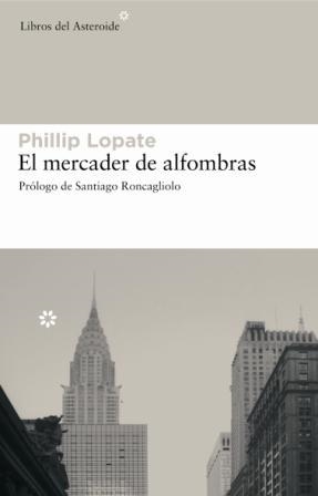 MERCADER DE ALFONBRAS, EL | 9788493501877 | LOPATE, PHILLIP | Librería Castillón - Comprar libros online Aragón, Barbastro