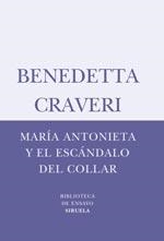 MARIA ANTONIETA Y EL ESCANDALO DEL COLLAR | 9788498410747 | CRAVERI, BENEDETTA | Librería Castillón - Comprar libros online Aragón, Barbastro