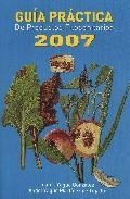 GUIA PRACTICA DE PRODUCTOS FITOSANITARIOS 2007 | 9788484763086 | YAGÜE GONZALEZ, JUAN I. | Librería Castillón - Comprar libros online Aragón, Barbastro