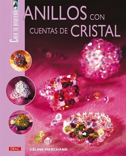 ANILLOS CON CUENTAS DE CRISTAL | 9788496777026 | Marchand, Céline | Librería Castillón - Comprar libros online Aragón, Barbastro