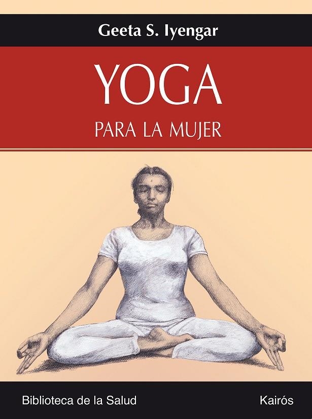 YOGA PARA LA MUJER | 9788472456358 | IYENGAR, GEETA S. | Librería Castillón - Comprar libros online Aragón, Barbastro