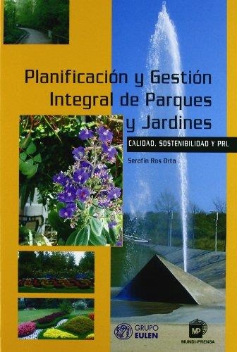 PLANIFICACION Y GESTION INTEGRAL DE PARQUES Y JARDINES | 9788484762942 | ROS ORTA, SERAFIN | Librería Castillón - Comprar libros online Aragón, Barbastro