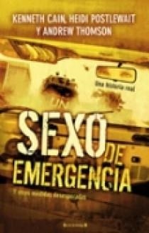 SEXO DE EMERGENCIA | 9788466620710 | CAIN, KENNETH; POSTLEWAIT, HEIDI; THOMSON, ANDREW | Librería Castillón - Comprar libros online Aragón, Barbastro