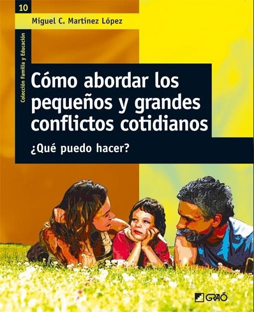 COMO ABORDAR LOS PEQUEÑOS Y GRANDES CONFLICTOS COTIDIANOS | 9788478274758 | MARTINEZ LOPEZ, MIGUEL C. | Librería Castillón - Comprar libros online Aragón, Barbastro