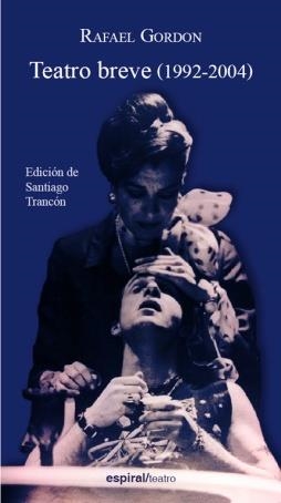 TEATRO BREVE (1922-2004) (RAFAEL GORDON) | 9788424511043 | GORDON, RAFAEL | Librería Castillón - Comprar libros online Aragón, Barbastro