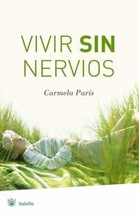 VIVIR SIN NERVIOS - BOLSILLO | 9788478718696 | PARIS, CARMELA | Librería Castillón - Comprar libros online Aragón, Barbastro