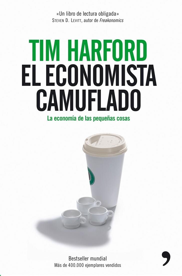 ECONOMISTA CAMUFLADO, EL | 9788484606178 | HARFORD, TIM | Librería Castillón - Comprar libros online Aragón, Barbastro