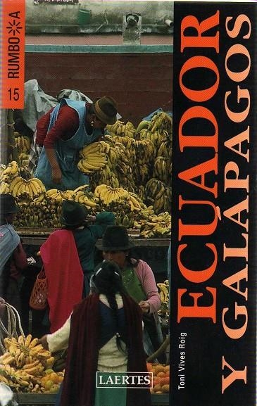 ECUADOR Y GALAPAGOS - RUMBO A | 9788475845753 | VIVES ROIG, TONI | Librería Castillón - Comprar libros online Aragón, Barbastro