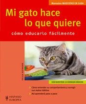 MI GATO HACE LO QUE QUIERE : COMO EDUCARLO FACILMENTE | 9788425517129 | HOFMANN, HELGA | Librería Castillón - Comprar libros online Aragón, Barbastro