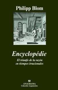 ENCYCLOPEDIE : TRIUNFO DE LA RAZON EN TIEMPOS IRRACIONALES | 9788433962546 | BLOM, PHILIPP | Librería Castillón - Comprar libros online Aragón, Barbastro