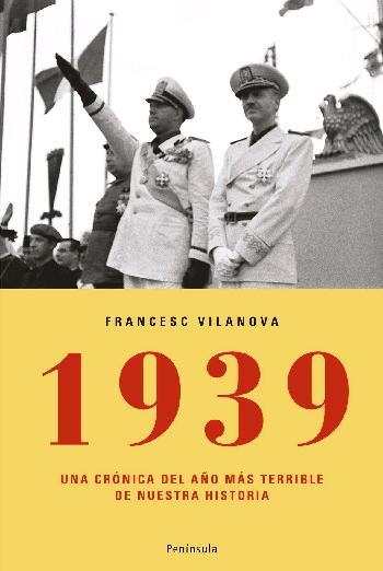 1939 : UNA CRONICA DEL AÑO MAS TERRIBLE DE NUESTRA HISTORIA | 9788483077672 | VILANOVA, FRANCESC | Librería Castillón - Comprar libros online Aragón, Barbastro