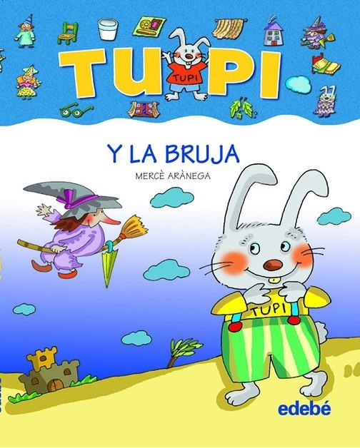 TUPI Y LA BRUJA (LETRA PALO) | 9788423678426 | ARANEGA, MERCE | Librería Castillón - Comprar libros online Aragón, Barbastro