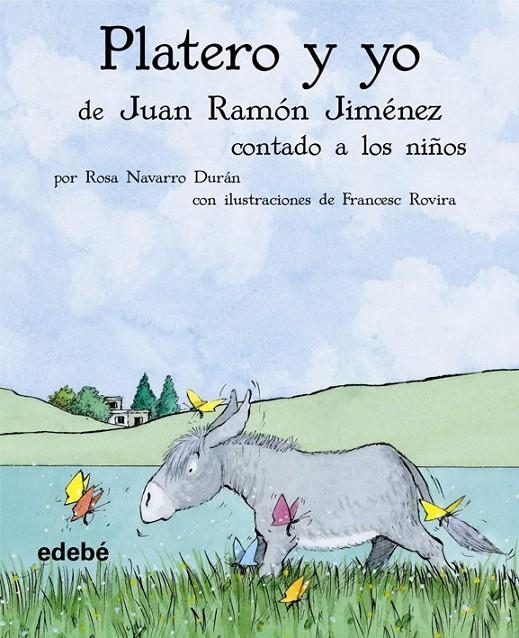 PLATERO Y YO DE JUAN RAMON JIMENEZ CONTADO A LOS NIÑOS | 9788423680313 | NAVARRO DURAN, ROSA; ROVIRA, FRANCESC | Librería Castillón - Comprar libros online Aragón, Barbastro