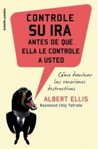 CONTROLE SU IRA ANTES DE QUE ELLA LE CONTROLE A USTED | 9788449319730 | ELLIS, ALBERT | Librería Castillón - Comprar libros online Aragón, Barbastro