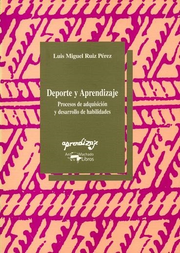 DEPORTE Y APRENDIZAJE | 9788477740957 | RUIZ PEREZ, LUIS MIGUEL | Librería Castillón - Comprar libros online Aragón, Barbastro