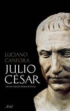 JULIO CÉSAR : UN DICTADOR DEMOCRATICO | 9788434452282 | CANFORA, LUCIANO | Librería Castillón - Comprar libros online Aragón, Barbastro